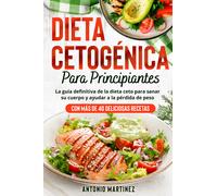 Dieta cetogénica para principiantes. La guía definitiva de la dieta ceto para sa