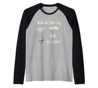 Dieta Come Mi piacciono Le Mie Uova Duh in Una Torta Cibo Umorismo Divertimento Maglia con Maniche Raglan