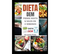 DIETA DEM: Pierde hasta 12 kilos en 8 semanas. Este libro aborda temas como la obesidad, la pérdida de peso y la alimentación consciente, ofreciendo soluciones respaldadas por evidencia científica.