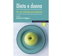 Dieta e donna. Per una nutrizione personalizzata - Miggiano Giacinto A.