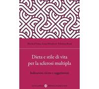 Dieta e stile di vita per la sclerosi multipla. Indicazioni, ricette e suggerimenti