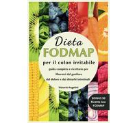 Dieta Fodmap per colon irritabile guida completa con ricette
