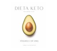 Dieta Keto: Tudo o que você precisa saber: Emagreça até 20Kg