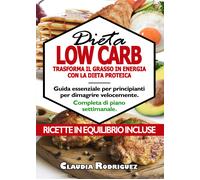 Dieta low carb. Guida essenziale per principianti per dimagrire velocemente, com