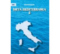 Dieta mediterranea 2 di Italo Richichi, 2017, Youcanprint