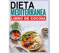 DIETA MEDITERRANEA LIBRO DE COCINA: Recetas mediterráneas simples y rápidas list