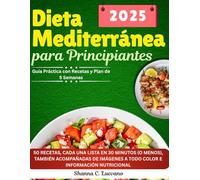 Dieta Mediterránea para Principiantes 2025: Guía Práctica con Recetas y Plan de 5 Semanas