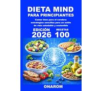 DIETA MIND PARA PRINCIPIANTES: Comer bien para el cerebro: estrategias sencillas para un estilo de vida saludable y sostenible