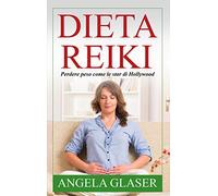 Dieta Reiki: Perdere peso come le star di Hollywood