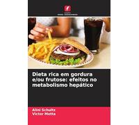 Dieta rica em gordura e/ou frutose: efeitos no metabolismo hepático