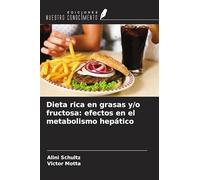 Dieta rica en grasas y/o fructosa: efectos en el metabolismo hepático