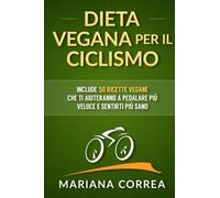 DIETA VEGANA Per IL CICLISMO - Correa - Createspace - 2015