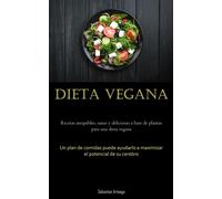 Dieta Vegana: Recetas asequibles, sanas y deliciosas a base de plantas par...