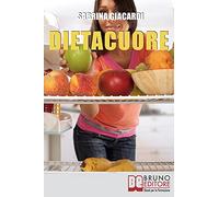 DietaCuore: Come Intraprendere il Cammino verso il Cambiamento con la Dieta delle Emozioni