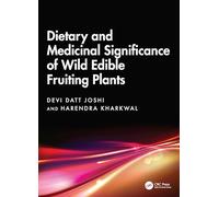 Dietary and Medicinal Significance of Wild Edible Fruiting Plants