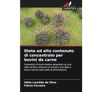 Diete ad alto contenuto di concentrato per bovini da carne: Prestazioni di bovini Nelore alimentati con una dieta ad alto contenuto di cereali e una dieta a basso volume nelle stalle di alimentazione