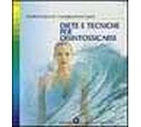 Diete e tecniche per disintossicarsi. Liberarsi dalle tossine con metodi semplici e naturali. L'alternativa efficace e positiva