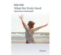 Dieter Adler What We Truly Need (Tascabile)