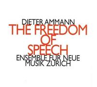Dieter Ammann Dieter Ammann: The Freedom of Speech (CD) Album