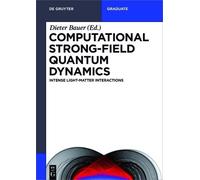 Dieter Bauer Computational Strong-Field Quantum Dynamics (Tascabile)