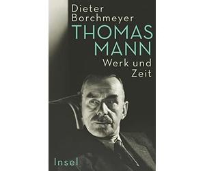 Dieter Borchmey Thomas Mann: Werk und Zeit Die erste umfass (Copertina rigida)