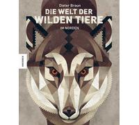 Dieter Braun Die Welt der wilden Tiere: Im Norden (Copertina rigida)