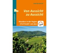 Dieter Buck Von Aussicht zu Aussicht: Wandern in der Region Stuttgar (Tascabile)