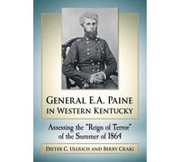 Dieter C. Ullrich Berry Craig General E.A. Paine in Western Kentucky (Tascabile)