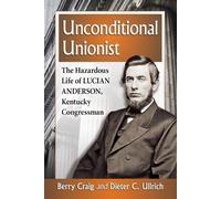 Dieter C. Ullrich Berry Craig Unconditional Unionist (Tascabile)