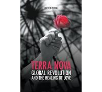 Dieter Duhm Terra Nova. Global Revolution and the Healing of Love (Tascabile)