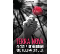 Dieter Duhm Terra Nova: Globale Revolution und Heilung der Li (Copertina rigida)