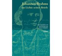 Dieter Feldtmann Johannes Brahms im Lichte seiner Briefe (Tascabile)