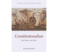 Dieter Grimm Constitutionalism (Tascabile) Oxford Constitutional Theory