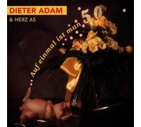 Dieter & Herzas Adam - Auf Einmal Ist Man 50