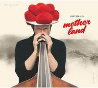 Dieter Ilg Motherland (CD) Album