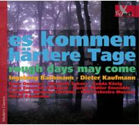Dieter Kaufmann Ingeborg Bachmann/Dieter Kaufmann: Rough Days May Come (CD)