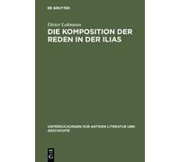 Dieter Lohmann Die Komposition der Reden in der Ilias (Copertina rigida)