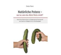 Dieter Mann Natürliche Potenz - was tun, wenn das Beste Stück streik (Tascabile)
