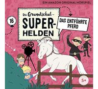 Dieter Moskanne Folge 16: Das entführte Pferd (Die Grundschul-Superhelden) (CD)