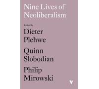 Dieter Plehwe Nine Lives of Neoliberalism (Tascabile)