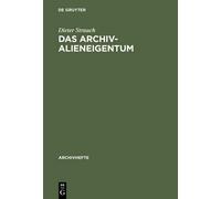 Dieter Strauch Das Archivalieneigentum (Copertina rigida) Archivhefte