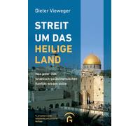 Dieter Vieweger Streit um das Heilige Land: Was jeder vom israelisch (Tascabile)