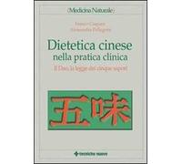 Dietetica cinese nella pratica clinica. Il Dao, la legge dei cinque sapori