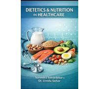 DIETETICS & NUTRITION IN HEALTHCARE: Practical Guide for Students and Healthcare Professionals