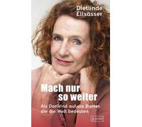 Dietlinde Ells& Mach nur so weiter: Als Dorfkind auf die Bret (Copertina rigida)
