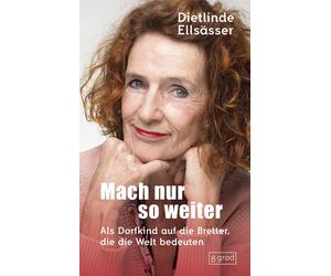Dietlinde Ells& Mach nur so weiter: Als Dorfkind auf die Bret (Copertina rigida)