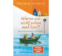 Dietmar Bittric Waren wir nicht schon mal hier?: Kurze Geschichten v (Tascabile)