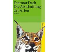 Dietmar Dath Daniel Die Abschaffung der Arten: Roman (suhrkamp tasc (Tascabile)