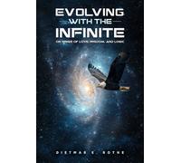 Dietmar E. Rothe Evolving with the Infinite (Copertina rigida)