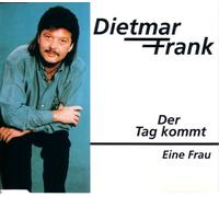Dietmar Frank - Der Tag Kommt / Eine Frau